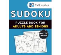 BMPuzzles - Easy To Medium Sudoku Puzzle Book For Adults And Seniors: Mind-Challenging Logic Games to Improve Memory and Concentration with Clear Layout and Solutions.