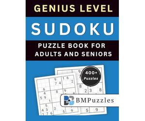 BMPuzzles - Genius Level Sudoku Puzzle Book for Adults And Seniors - 400+ Puzzles: Expert Challenges with Clean Grids and Complete Solutions.