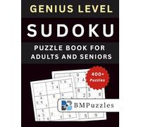 BMPuzzles - Genius Level Sudoku Puzzle Book for Adults And Seniors - 400+ Puzzles:: For Skilled Solvers Seeking Tough Challenges and Complete Solution Sets.