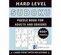 BMPuzzles - Hard Level Sudoku Puzzle Book for Adults and Seniors - 400+ Puzzles Large Print with Solutions: Advanced Grid Designs That Push Reasoning Skills Further.