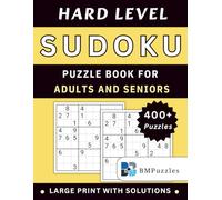 BMPuzzles - Hard Level Sudoku Puzzle Book for Adults and Seniors - 400+ Puzzles Large Print with Solutions: Challenging Grids Crafted for Focus, Logic, and Deep Thinking.