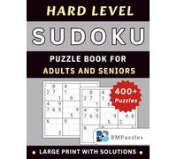 BMPuzzles - Hard Level Sudoku Puzzle Book for Adults and Seniors - 400+ Puzzles Large Print with Solutions: Carefully Designed Grids That Elevate Logical Thinking.