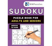 BMPuzzles - Medium To Hard Sudoku Puzzle Book For Adults And Seniors: 300+ Brain-Boosting Grids with Large Print and Full Solutions.