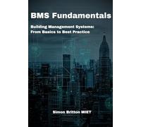 BMS Fundamentals: Understanding Building Management Systems: From Basics to Best Practice