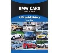 BMW Cars 1945 to 2013 : A Pictorial History