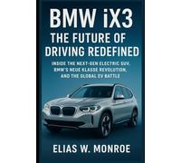 BMW iX3: The Future of Driving Redefined: Inside the Next-Gen Electric SUV, BMW’s Neue Klasse Revolution, and the Global EV Battle