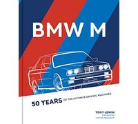 BMW M: 50 Years of the Ultimate Driving Machines