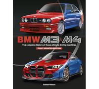 BMW M3 & M4 (Updated Edition): The Complete History of These Ultimate Driving Machines