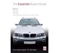 Bmw X5: The Essential Buyer's Guide: All First Generation E53 Models 1999 to 2006