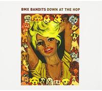 Bmx Bandits - Down At The Hop