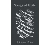 Bnoo Zan Songs of Exile (Tascabile) Essential Poets series
