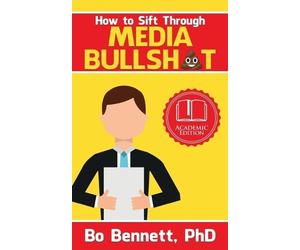 Bo Bennett How To Sift Through Media Bullsht (Tascabile)