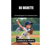 BO BICHETTE: The inspiring Biography of one of Baseball shortstop