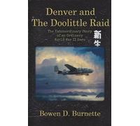Bo Burnette Denver and the Doolittle Raid (Tascabile)