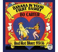 Bo Carter Banana in Your Fruit Basket: Red Hot Blues 1931-36 (Vinyl LP)