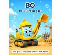 Bo der Bagger: Das große Baustellen-Malbuch für Kinder ab 3 Jahren - über 40 einfache Malvorlagen mit Baggern und Fahrzeugen
