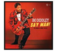 Bo Diddley Say Man: The Singles & More 1955-1962
