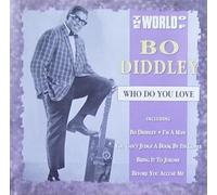 Bo Diddley - World of Bo Diddley-Who do you love (compilation, 16 tracks)