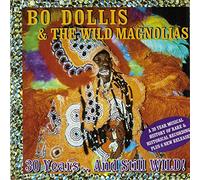 Bo Dollis & The Wild Magnolias 30 Years.. And Still Wild (CD) Album