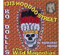 Bo Dollis & The Wild Magnolias 1313 Hoodoo Street (CD) Album