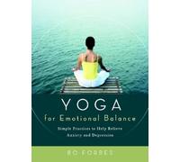 Bo Forbes Yoga for Emotional Balance (Tascabile)