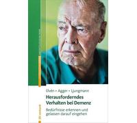 Bo Hejlskov Elv Herausforderndes Verhalten bei Demenz: Bedürfnisse e (Tascabile)
