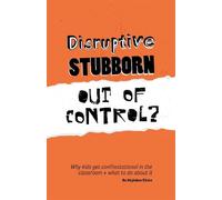 Bo Hejlskov Elvén Disruptive, Stubborn, Out of Control? (Tascabile)