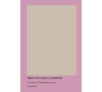 Bo-Jack Terry Media Corruption Unleashed (Tascabile)