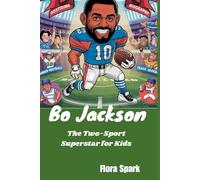 Bo Jackson: The Two-Sport Superstar for Kids