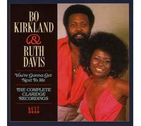 Bo Kirkland & Ruth You're Gonna Get Next to Me: The Complete Claridge Reco (CD)
