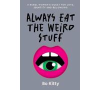 Bo Kitty Always Eat The Weird Stuff (Tascabile)