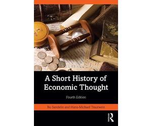 Bo Sandelin Hans-Michael Trautwei A Short History of Economic Though (Tascabile)