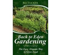 Bo Tucker Back to Eden Gardening (Tascabile) Homesteading Freedom
