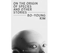 Bo-Young Kim On the Origin of Species and Other Stories (Tascabile)