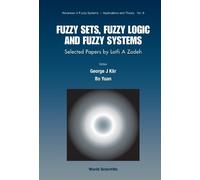Bo Yuan Fuzzy Sets, Fuzzy Logic, And Fuzzy Systems: Selected Papers (Tascabile)