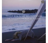Boa,Phillip & Voodooclub,the - On Tuesday I'M Not As Young