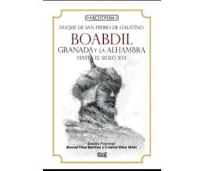 Boabdil, Granada y la Alhambra hasta el siglo XVI