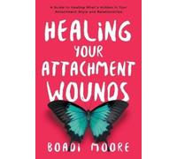 Boadi Moore Healing Your Attachment Wounds (Tascabile) Sisterhood