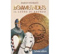 Boamundus. Il leone di bronzo