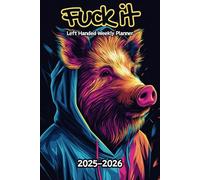 Boar Fuck It Left Handed Weekly Planner: 2 Year, 104 Week Sunday to Saturday Calendar | Gift For People Who Love Hogs, Pig Lovers | With Over 100 ... and Badass Quotations | 6 x 9 Inches | v1