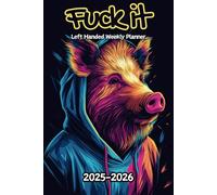 Boar Fuck It Left Handed Weekly Planner: 2 Year, 104 Week Sunday to Saturday Calendar | Gift For People Who Love Hogs, Pig Lovers | With Over 100 ... and Badass Quotations | 6 x 9 Inches | v1