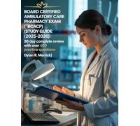 Board Certified Ambulatory Care Pharmacy Exam (BCACP) Study Guide (2025-2026): 30 Day Complete Review with Over 600 Practice Questions