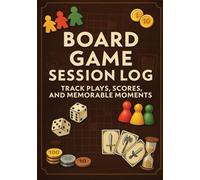Board Game Session Log: Track plays, scores, and memorable moments