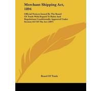 Board of Trade Merchant Shipping Act, 1894 (Tascabile)