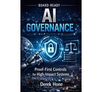 BOARD-READY: AI GOVERNANCE: Proof-First Controls for High-Impact Systems