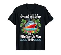 Board The Ship It's A Mom And Son Trip Matching Cruise Maglietta