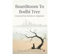 BOARDROOM TO BODHI TREE: A Journey from Ambition to Alignment