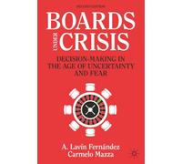 Boards Under Crisis: Decision-Making in the Age of Uncertainty and Fear