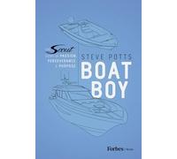 Boat Boy: The Scout Boats Story of Passion, Perseverance and Purpose