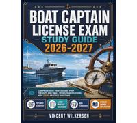 Boat Captain License Exam Study Guide 2026-2027: Comprehensive Professional Prep for OUPV and Small Vessel Qualifications With 2,500 Practice Questions